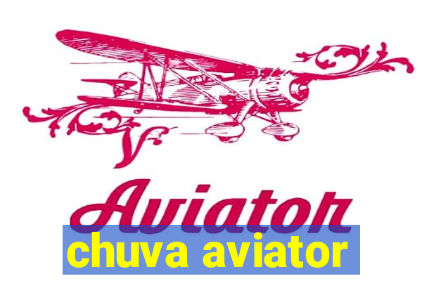 chuva aviator